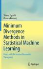 Minimum Divergence Methods In Statistical Machine Learning - Preview