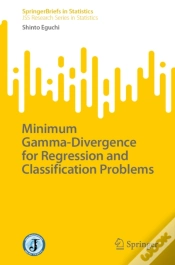 Capa do artigo Minimum Gamma-Divergence For Regression And Classification Problems