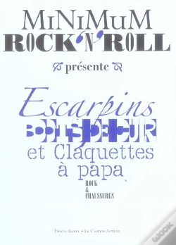Capa do artigo Minimum Rock'N'Roll T.3 ; Escarpins, Boots De Cuir Et Claquettes A Papa
