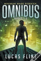 Minimum Wage Sidekick Omnibus: Books 1-3