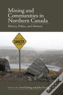 Mining And Communities In Northern Canada