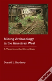 Mining Archaeology In The American West