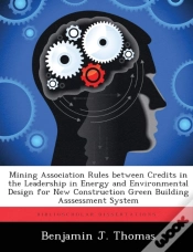 Capa do artigo Mining Association Rules Between Credits In The Leadership In Energy And Environmental Design For New Construction Green Building Asssessment System