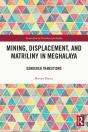 Mining, Displacement, And Matriliny In Meghalaya - Preview