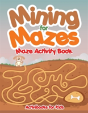 Mining For Mazes - Maze Activity Book - Preview