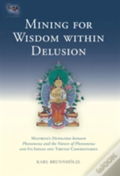Mining For Wisdom Within Delusion