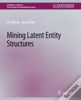 Mining Latent Entity Structures