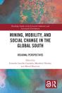 Mining, Mobility, And Social Change In The Global South - Preview