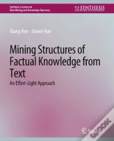Mining Structures Of Factual Knowledge From Text