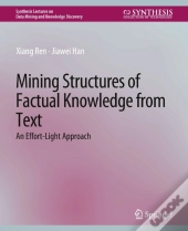 Mining Structures Of Factual Knowledge From Text