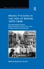 Mining Tycoons In The Age Of Empire, 1870-1945 - Preview