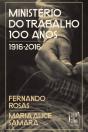 Ministério do Trabalho 100 Anos (1916-2016) - Preview