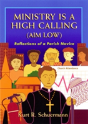 Ministry Is A High Calling  Aim Low : Re - Preview