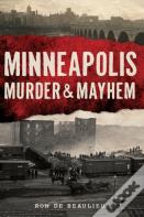 Minneapolis Murder & Mayhem