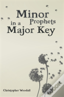 Minor Prophets In A Major Key