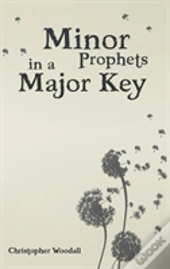 Minor Prophets In A Major Key