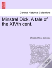 Capa do artigo Minstrel Dick. A Tale Of The Xivth Cent.