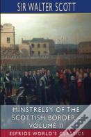 Minstrelsy Of The Scottish Border - Volume Ii (Esprios Classics)