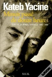 Minuit Passé De Douze Heures : Écrits Journalistiques 1947-1989