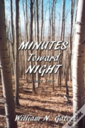 Minutes Toward Night