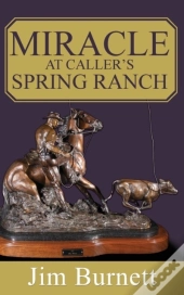 Miracle At Caller'S Spring Ranch
