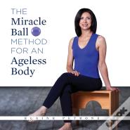 Miracle Ball Method For An Ageless Body