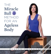 Miracle Ball Method For An Ageless Body