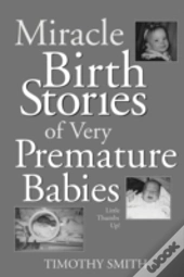 Miracle Birth Stories Of Very Premature Babies
