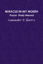 Miracle In My Mouth Prayer Study Manual - Preview