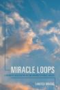 Miracle Loops: A Biography Based On The - Preview
