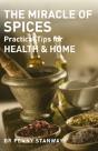 Miracle Of Spices : Practical Tips For Health, Home And Beauty - Preview