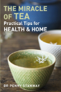 Miracle Of Tea : Practical Tips For Health, Home And Beauty - Preview