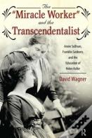 Miracle Worker And The Transcendentalist