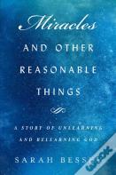 Miracles And Other Reasonable Things