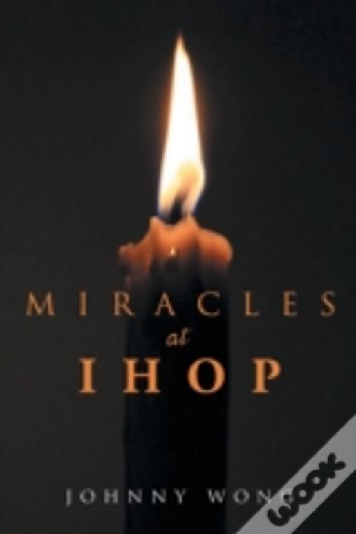 Miracles At Ihop