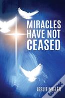 Miracles Have Not Ceased