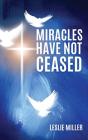 Miracles Have Not Ceased - Preview