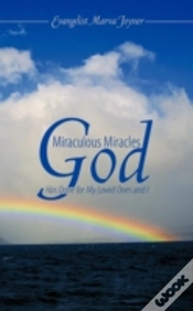 Capa do artigo Miraculous Miracles God Has Done For My Loved Ones And I