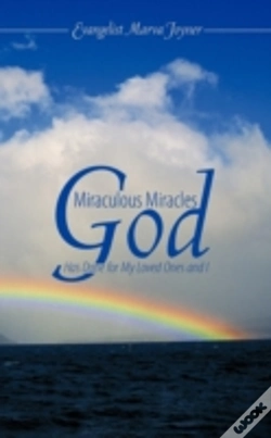 Capa do artigo Miraculous Miracles God Has Done For My Loved Ones And I