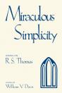 Miraculous Simplicity : Essays On R.S. Thomas - Preview