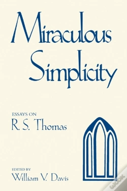 Capa do artigo Miraculous Simplicity : Essays On R.S. Thomas