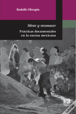 Capa do artigo Mirar Y Reconocer. Prácticas Documentales En La Escena Mexicana