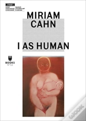 Miriam Cahn - I As Human