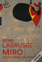 Miró ; Un Feu Dans Les Ruines