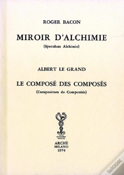 Capa do artigo Miroir D'Alchimie (Speculum Alchimie) ; Le Composé Des Composés (Compositum De Compositis)