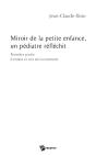 Miroir De La Petite Enfance, Un Pédiatre Réfléchit ; Première Partie ; L'Enfant Et Son Environnement - Preview