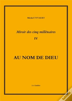 Capa do artigo Miroir Des Cinq Millénaires T.4 ; Au Nom De Dieu