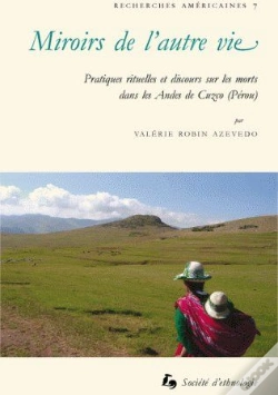 Capa do artigo Miroirs De L'Autre Vie; Pratiques Rituelles Et Discours Sur Les Morts Dans Les Andes De Cuzco (Pérou)