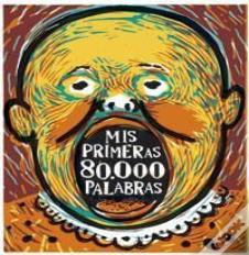 Mis Primeras 80.000 Palabras