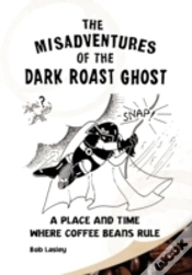 Capa do artigo Misadventures Of The Dark Roast Ghost